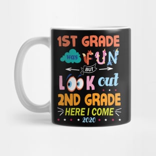 1st Grade Was Fun But Look Out 2nd Grade Here I Come 2020 Back To School Seniors Teachers Mug